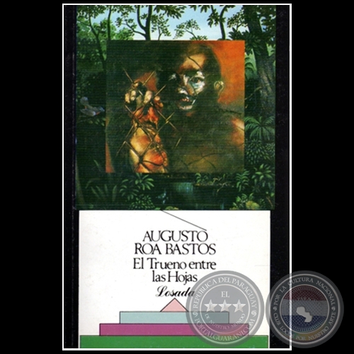 EL TRUENO ENTRE LAS HOJAS - Autor: AUGUSTO ROA BASTOS - Año 1997